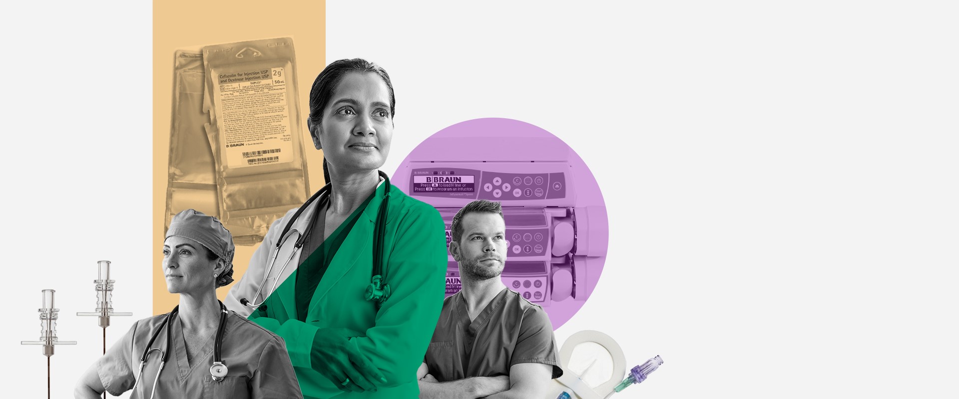 Three healthcare providers posing confidently in the foreground with B. Braun product imagery in the background—on the left, a female doctor in scrubs; in the middle, a female doctor in a lab coat; and to the right, a male nurse in scrubs. Behind them in the background is a pair of catheters, a pair of pre-filled injectable drug bags and an infusion pump. 